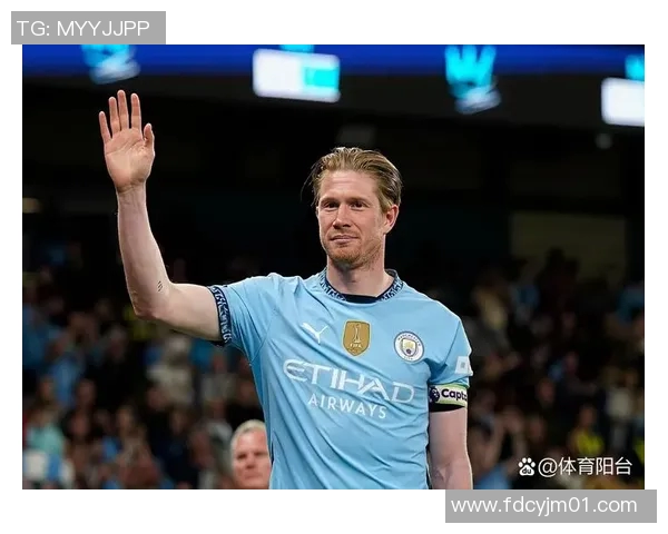 赛后评分出炉 德布劳内表现亮眼成为最大亮点引领全场风采